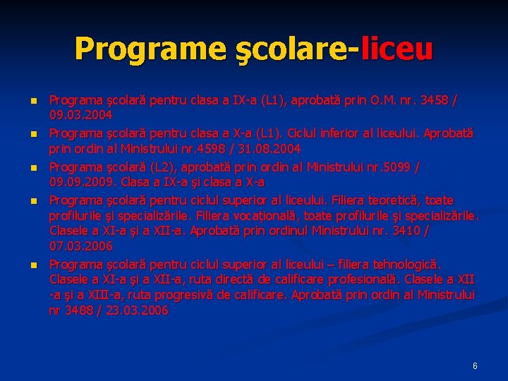 Programe şcolare-liceu n n n Programa şcolară pentru clasa a IX-a (L 1), aprobată