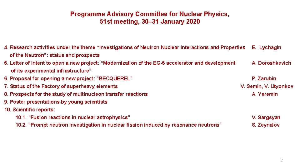 Programme Advisory Committee for Nuclear Physics, 51 st meeting, 30– 31 January 2020 4.