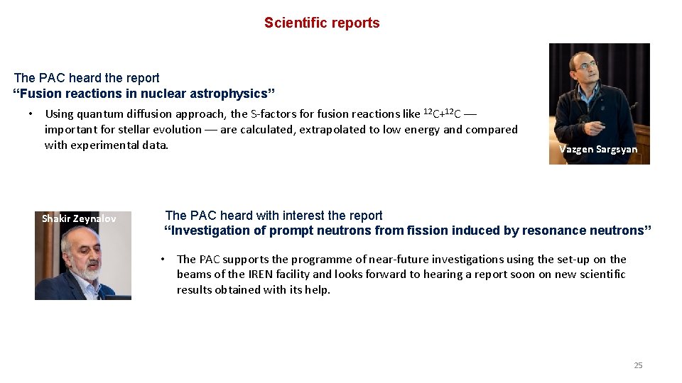 Scientific reports The PAC heard the report “Fusion reactions in nuclear astrophysics” • Using