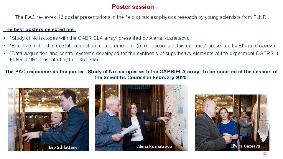 Poster session The PAC reviewed 13 poster presentations in the field of nuclear physics