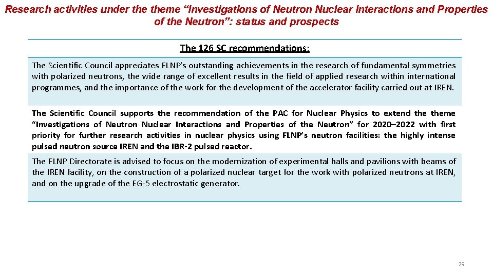 Research activities under theme “Investigations of Neutron Nuclear Interactions and Properties of the Neutron”: