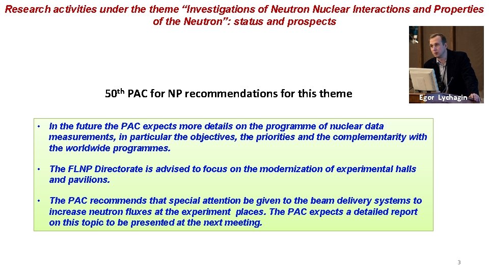 Research activities under theme “Investigations of Neutron Nuclear Interactions and Properties of the Neutron”: