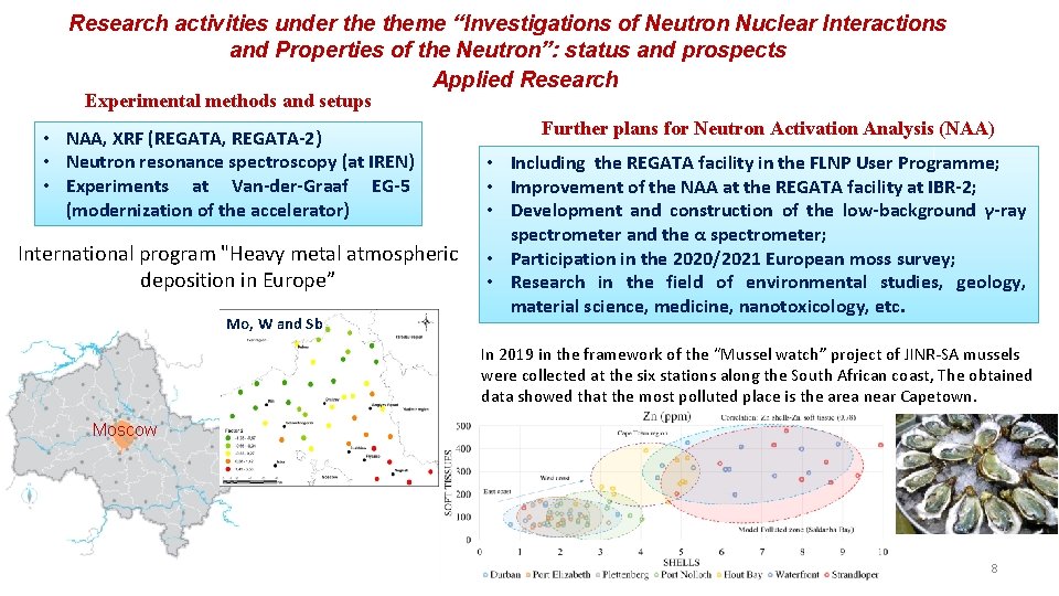 Research activities under theme “Investigations of Neutron Nuclear Interactions and Properties of the Neutron”: