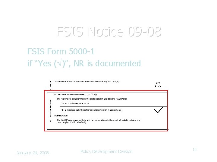 FSIS Notice 09 -08 FSIS Form 5000 -1 if “Yes ( )”, NR is