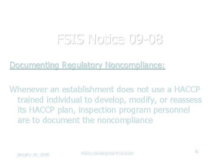 FSIS Notice 09 -08 Documenting Regulatory Noncompliance: Whenever an establishment does not use a