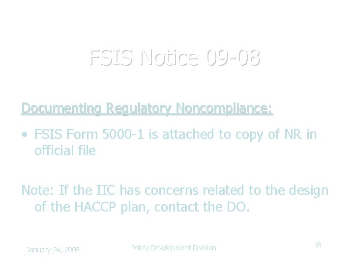 FSIS Notice 09 -08 Documenting Regulatory Noncompliance: • FSIS Form 5000 -1 is attached