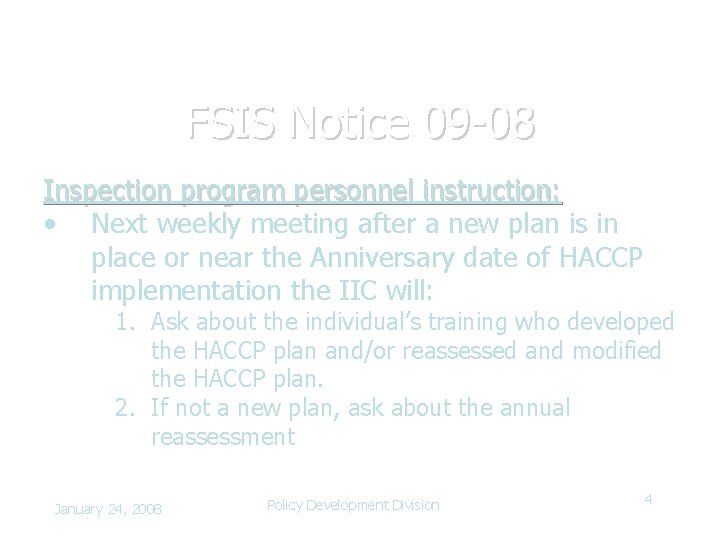 FSIS Notice 09 -08 Inspection program personnel instruction: • Next weekly meeting after a