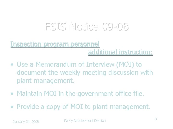 FSIS Notice 09 -08 Inspection program personnel additional instruction: • Use a Memorandum of
