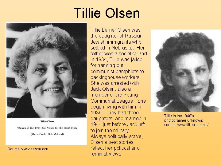 Tillie Olsen Source: www. as. ysu. edu Tillie Lerner Olsen was the daughter of