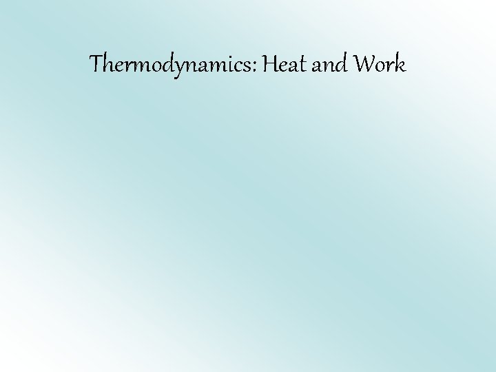 Thermodynamics: Heat and Work 