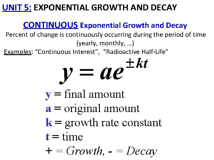 UNIT 5: EXPONENTIAL GROWTH AND DECAY CONTINUOUS Exponential Growth and Decay Percent of change