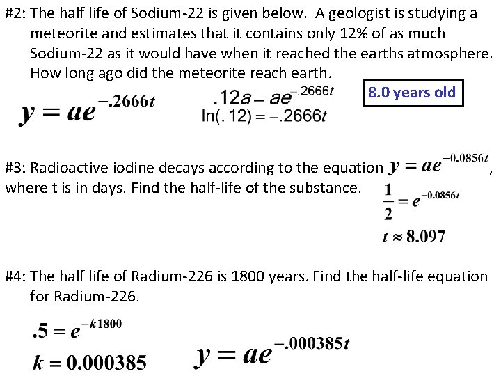 #2: The half life of Sodium-22 is given below. A geologist is studying a