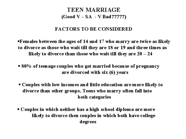 TEEN MARRIAGE (Good V – SA - V Bad? ? ? ) FACTORS TO