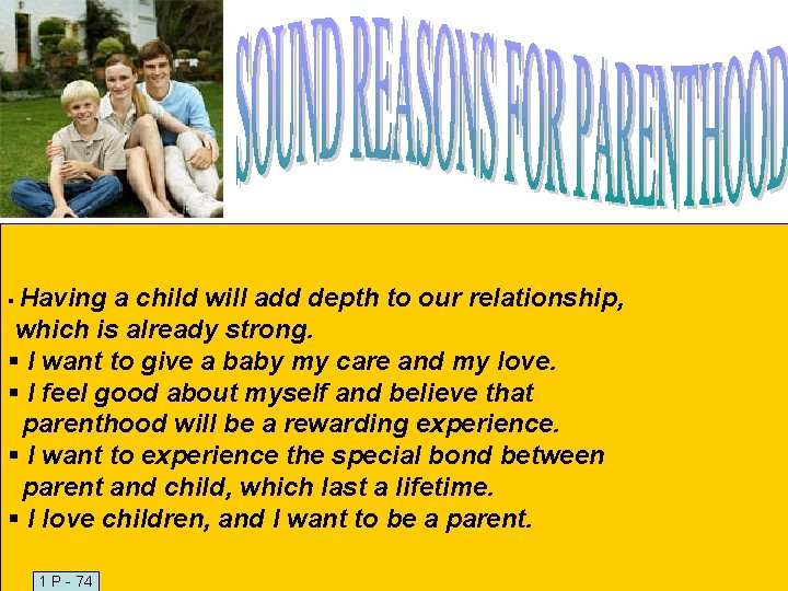 Having a child will add depth to our relationship, which is already strong. §