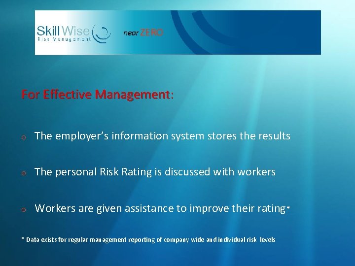 For Effective Management: o The employer’s information system stores the results o The personal