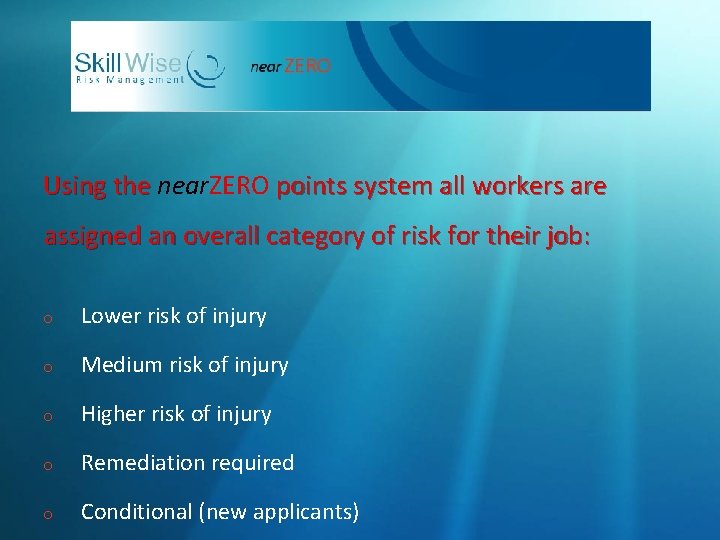 Using the near. ZERO points system all workers are assigned an overall category of