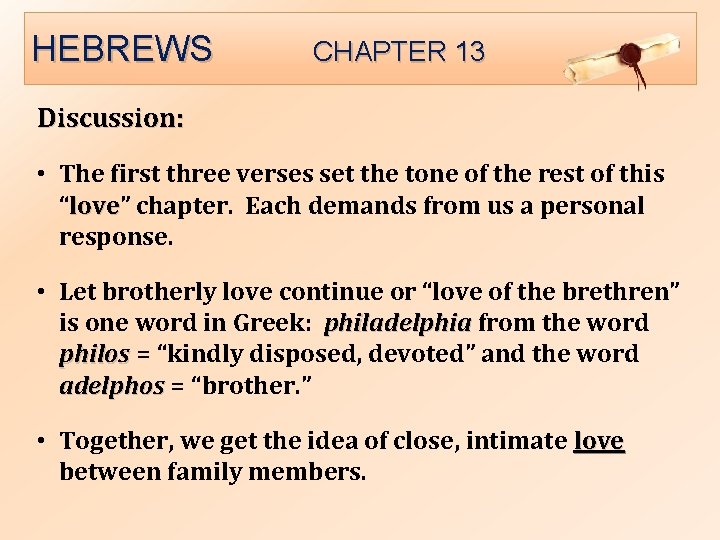 HEBREWS CHAPTER 13 Discussion: • The first three verses set the tone of the