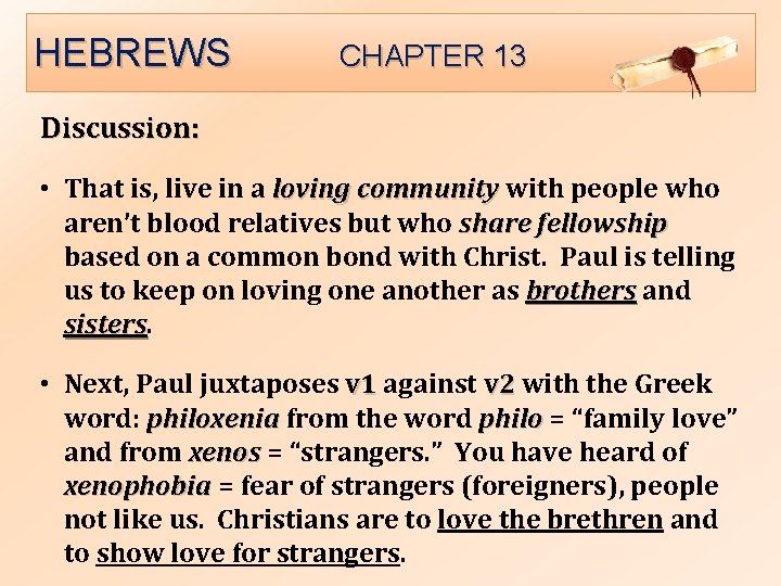 HEBREWS CHAPTER 13 Discussion: • That is, live in a loving community with people