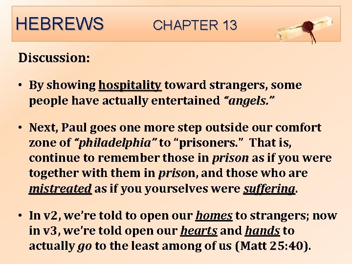 HEBREWS CHAPTER 13 Discussion: • By showing hospitality toward strangers, some people have actually