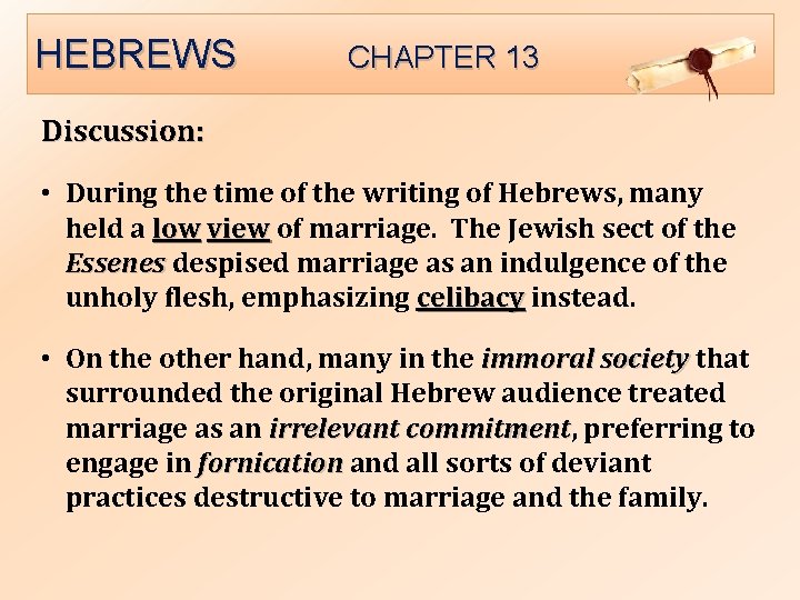 HEBREWS CHAPTER 13 Discussion: • During the time of the writing of Hebrews, many