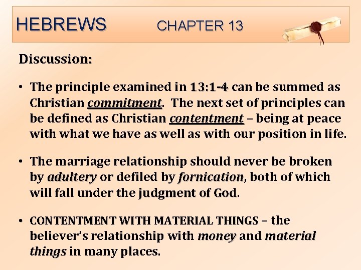 HEBREWS CHAPTER 13 Discussion: • The principle examined in 13: 1 -4 can be