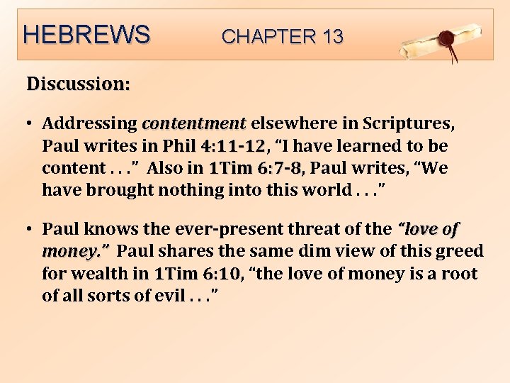 HEBREWS CHAPTER 13 Discussion: • Addressing contentment elsewhere in Scriptures, Paul writes in Phil