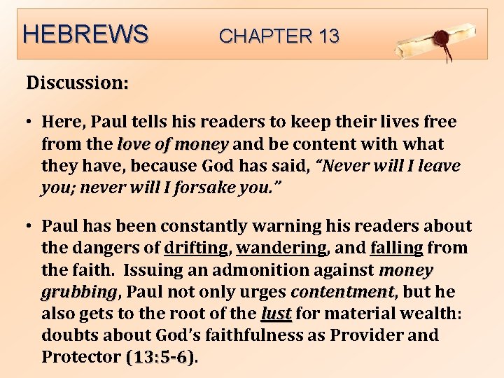 HEBREWS CHAPTER 13 Discussion: • Here, Paul tells his readers to keep their lives