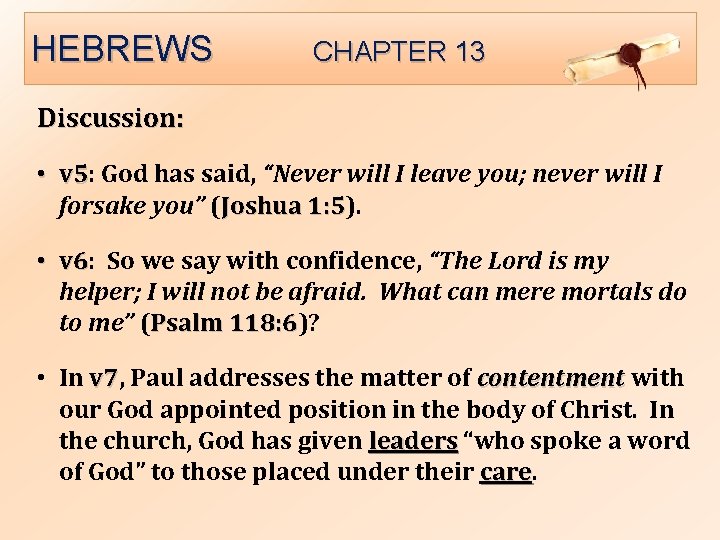 HEBREWS CHAPTER 13 Discussion: • v 5: v 5 God has said, “Never will