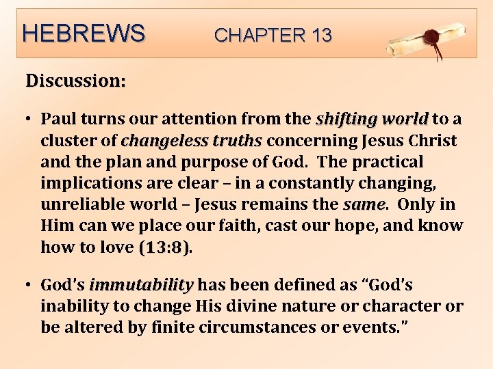 HEBREWS CHAPTER 13 Discussion: • Paul turns our attention from the shifting world to