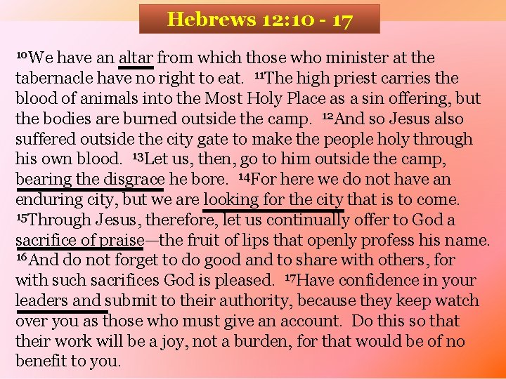 Hebrews 12: 10 - 17 10 We have an altar from which those who