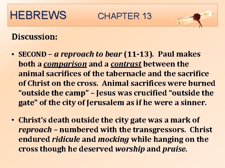 HEBREWS CHAPTER 13 Discussion: • SECOND – a reproach to bear (11 -13). 11