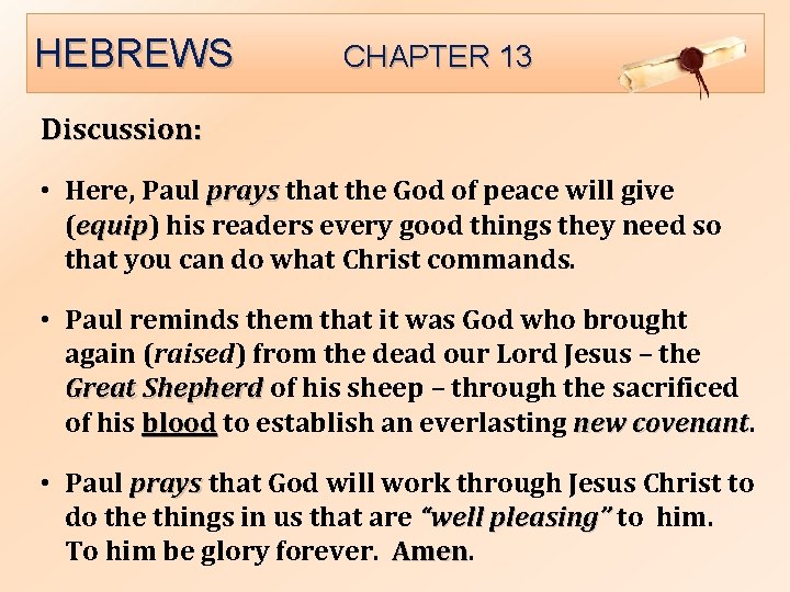 HEBREWS CHAPTER 13 Discussion: • Here, Paul prays that the God of peace will