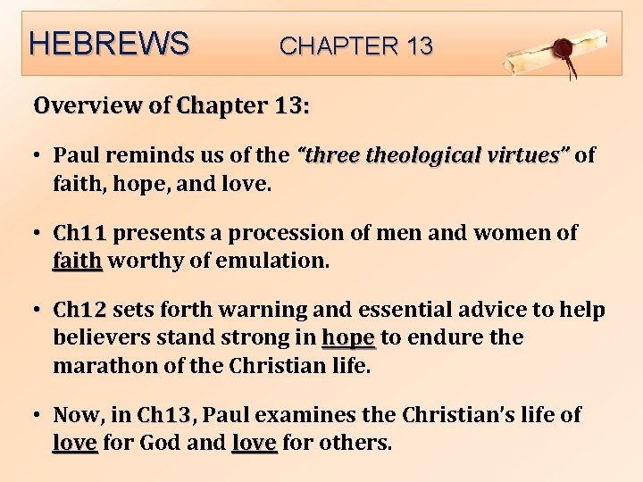 HEBREWS CHAPTER 13 Overview of Chapter 13: • Paul reminds us of the “three