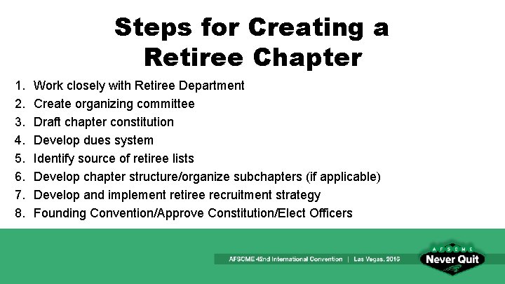 Steps for Creating a Retiree Chapter 1. 2. 3. 4. 5. 6. 7. 8.