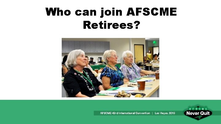 Who can join AFSCME Retirees? 