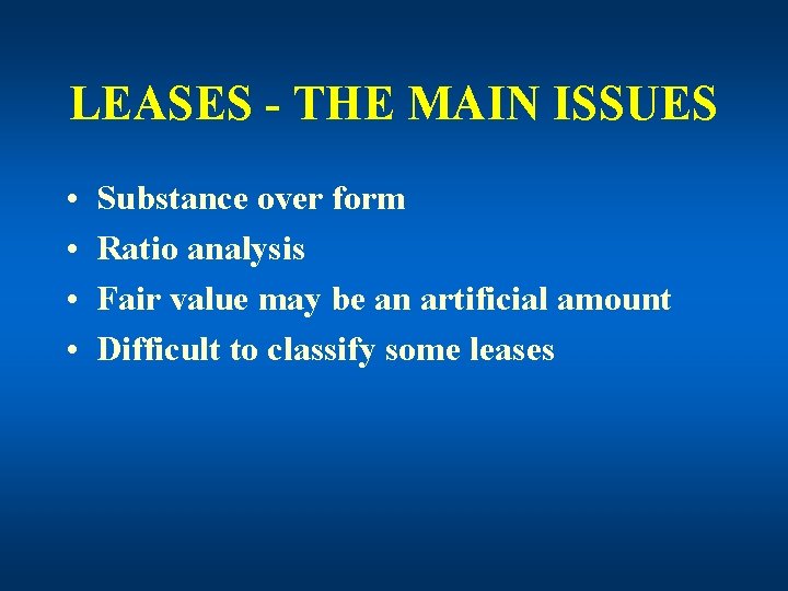 LEASES - THE MAIN ISSUES • • Substance over form Ratio analysis Fair value