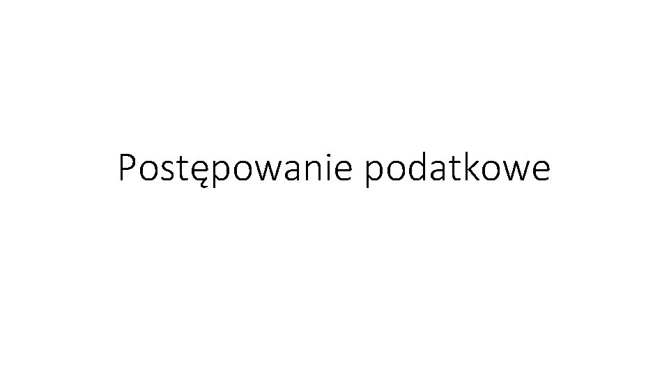 Postępowanie podatkowe 