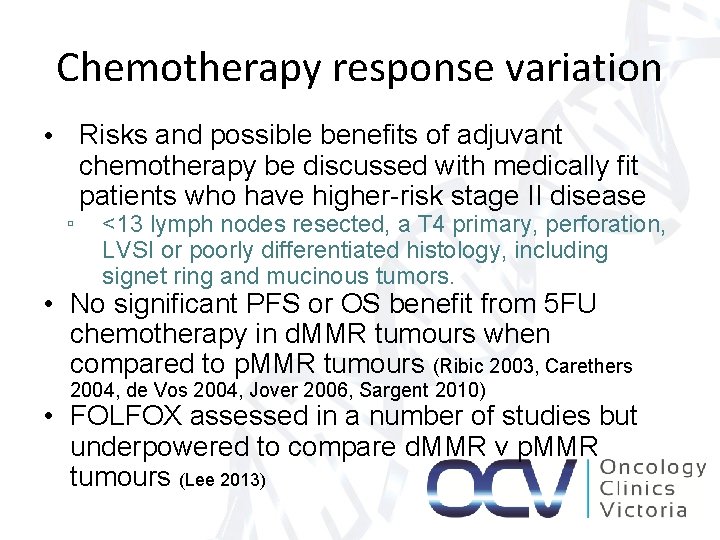 Chemotherapy response variation • Risks and possible benefits of adjuvant chemotherapy be discussed with