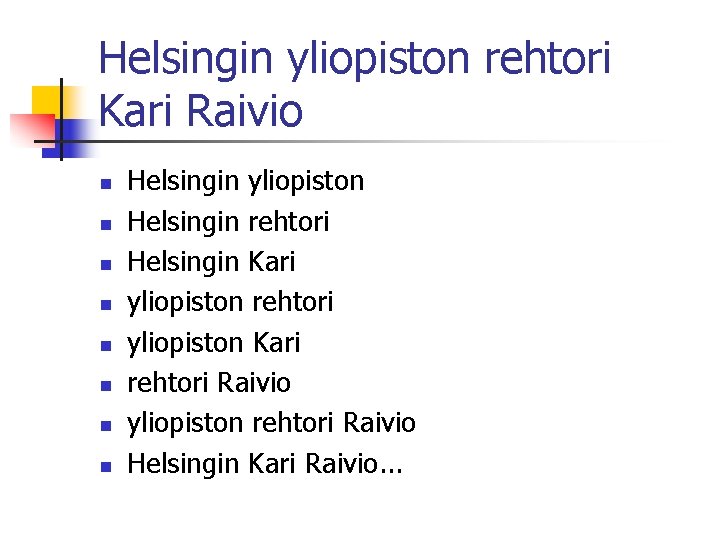 Helsingin yliopiston rehtori Kari Raivio n n n n Helsingin yliopiston Helsingin rehtori Helsingin