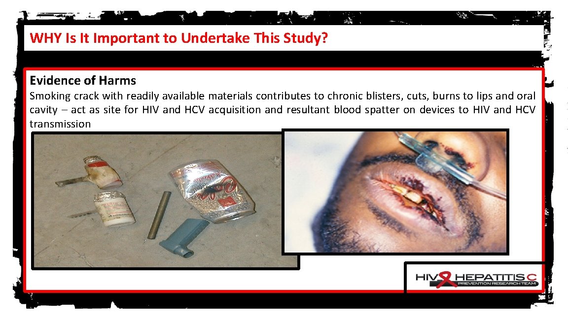 WHY Is It Important to Undertake This Study? Evidence of Harms Smoking crack with