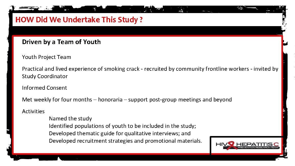 HOW Did We Undertake This Study ? Driven by a Team of Youth Project