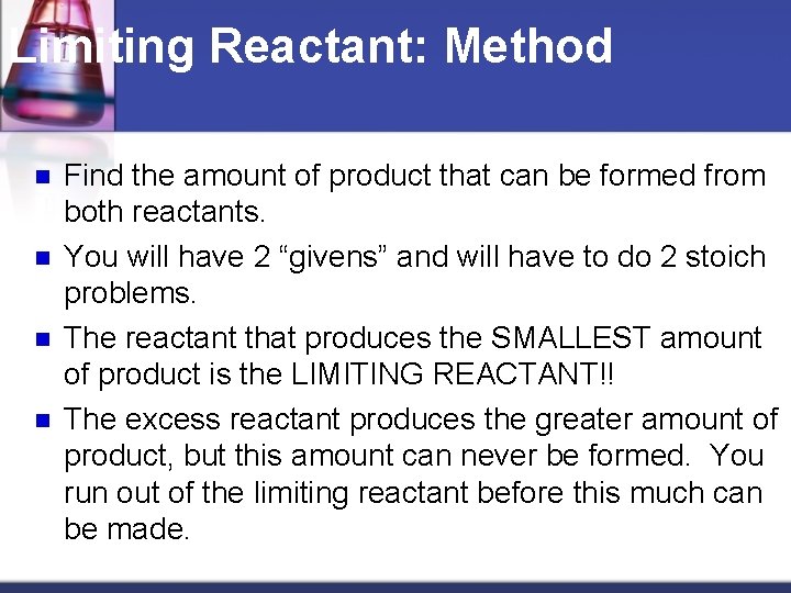 Limiting Reactant: Method n n Find the amount of product that can be formed