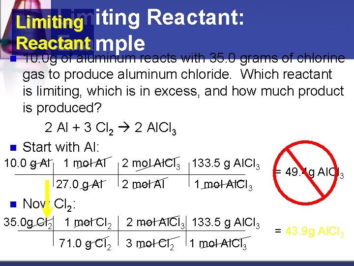 Limiting Reactant: Limiting Reactant Example n n 10. 0 g of aluminum reacts with