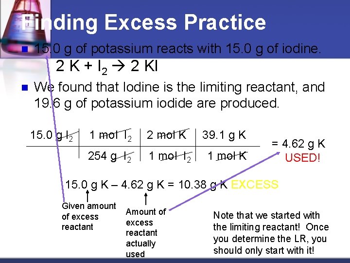 Finding Excess Practice n 15. 0 g of potassium reacts with 15. 0 g