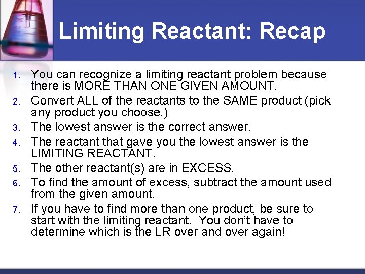 Limiting Reactant: Recap 1. 2. 3. 4. 5. 6. 7. You can recognize a