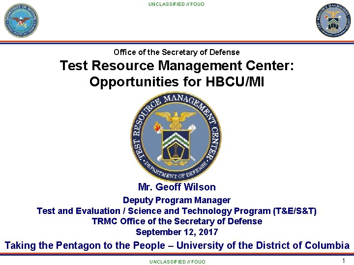 UNCLASSIFIED // FOUO Office of the Secretary of Defense Test Resource Management Center: Opportunities