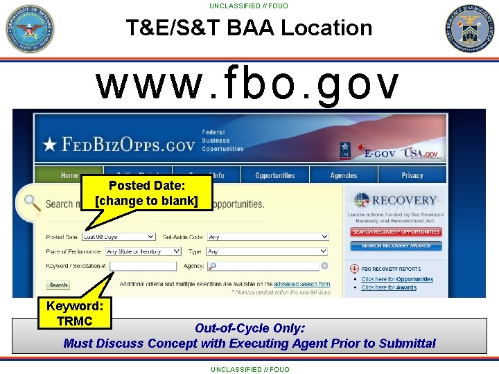 UNCLASSIFIED // FOUO T&E/S&T BAA Location www. fbo. gov Posted Date: [change to blank]