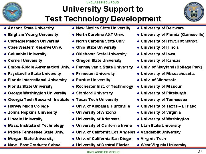 UNCLASSIFIED // FOUO University Support to Test Technology Development l Arizona State University l UNCLASSIFIED // FOUO University Support to Test Technology Development l Arizona State University l