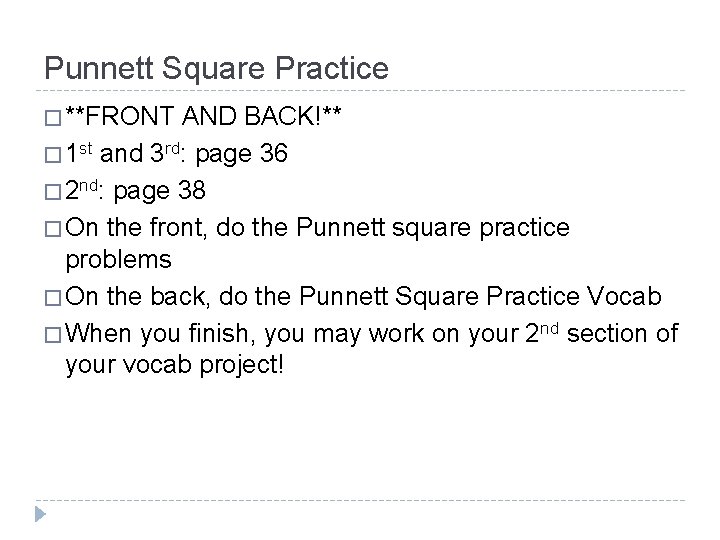 Punnett Square Practice � **FRONT AND BACK!** � 1 st and 3 rd: page