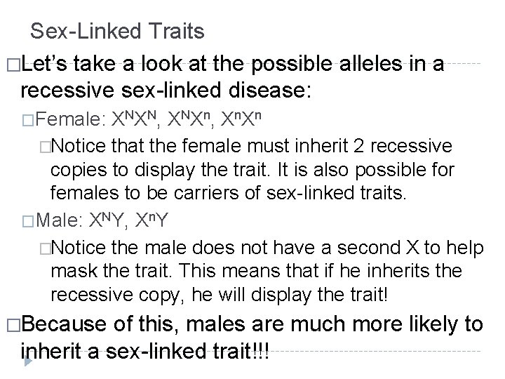 Sex-Linked Traits �Let’s take a look at the possible alleles in a recessive sex-linked